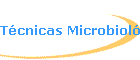 Tcnicas Microbiolgicas