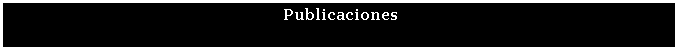 Cuadro de texto: Publicaciones