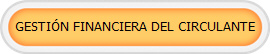 GESTIÓN FINANCIERA DEL CIRCULANTE